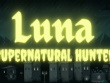 PC - Luna: Supernatural Hunter screenshot